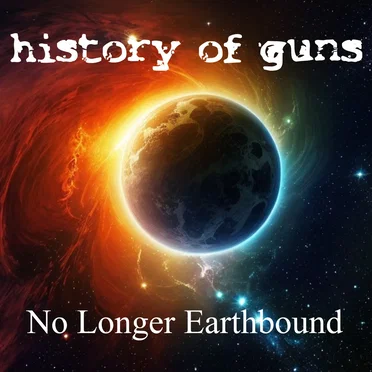 No Longer Earthbound by History Of Guns - album cover
