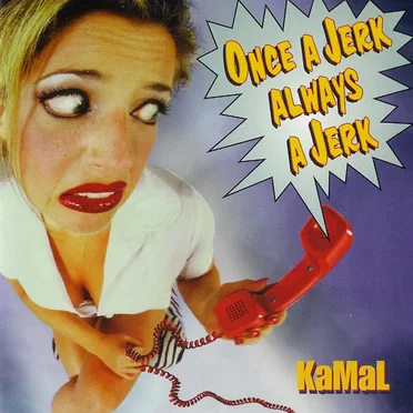 Once a Jerk Always a Jerk by Kamal - album cover