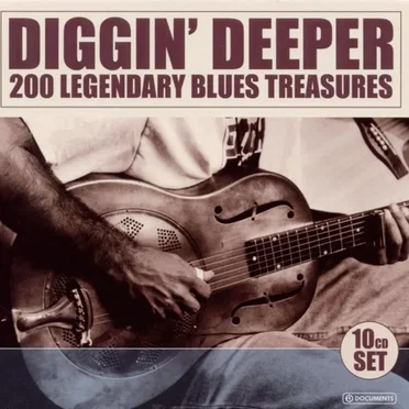 Diggin’ Deeper – 200 Legendary Blues Treasures by Various Artists - album cover