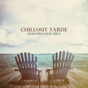 Chillout Tarde: Desestresarse Bien by Various Artists - album cover