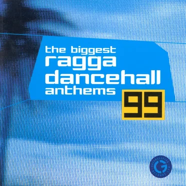 The Biggest Ragga Dancehall Anthems 99 by Various Artists - album cover