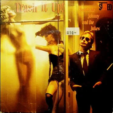 Trash It Up by Southside Johnny and The Jukes - album cover