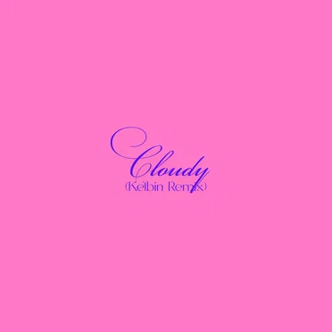 Cloudy (Kelbin remix)