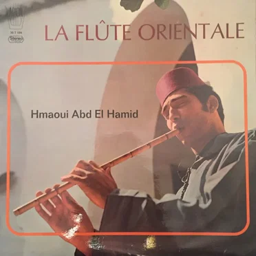 La Flûte Orientale by Hmaoui Abd El Hamid - album cover