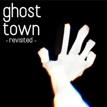 Ghost Town (revisited-)
