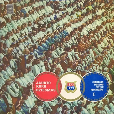 Jaukto koru dziesmas (1873/1973 Jubilejas Dziesmu svētku repertuārs I) by Various Artists - album cover