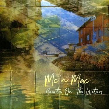 Beautie on the Waters by Mc 'n' Mac - album cover