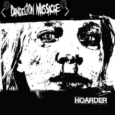 Hoarder by Dandelion Massacre - album cover