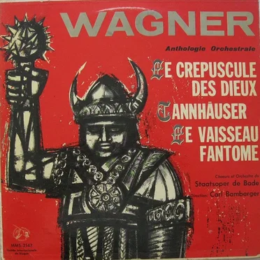 Anthologie Orchestrale: Le Crépuscule des Dieux / Tannhäuser / Le Vaisseau Fantôme
