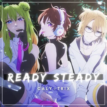 Ready Steady by ᴄᴀʟʏ⟢ᴛʀɪх - album cover