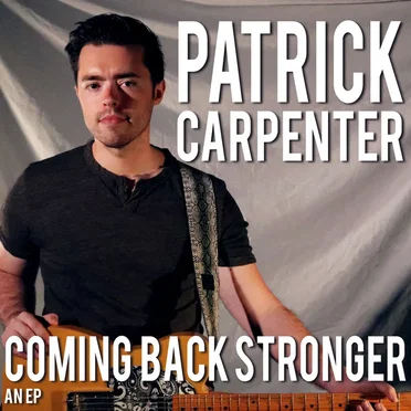 Coming Back Stronger by Patrick Carpenter - album cover