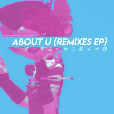 ABOUT U (REMIXES EP)