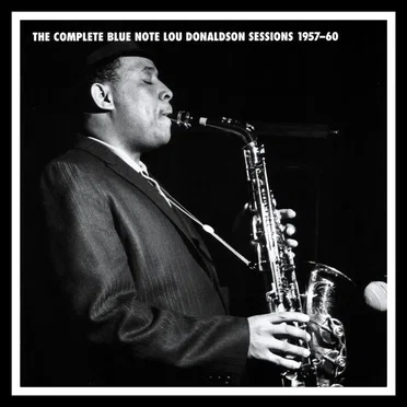 The Complete Blue Note Lou Donaldson Sessions 1957–60