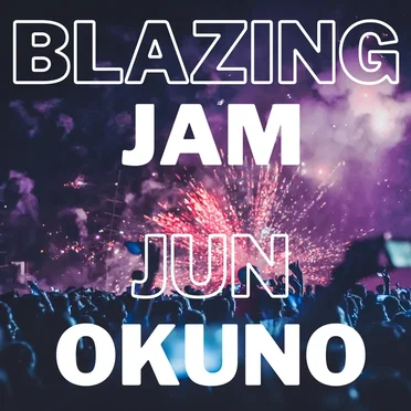 Blazing Jam by Jun OKUNO - album cover