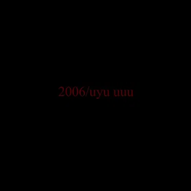 2006 / uyu uuu