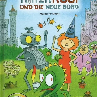 Ritter Rost und die neue Burg: Musical für Kinder