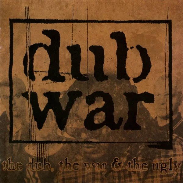 The Dub, The War & The Ugly
