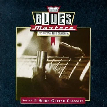Blues Masters, Volume 15: Slide Guitar Classics by Various Artists - album cover
