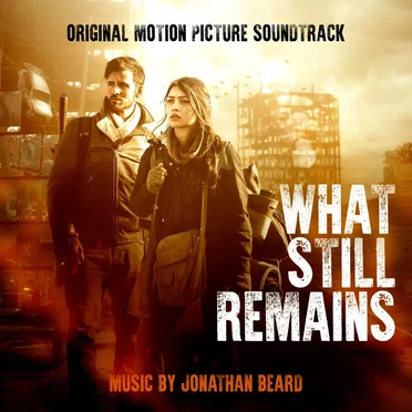 What Still Remains: Original Motion Picture Soundtrack by Jonathan Beard - album cover