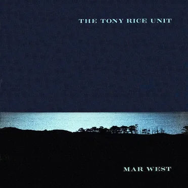 Mar West by The Tony Rice Unit - album cover