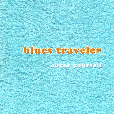 Cover Yourself by Blues Traveler - album cover