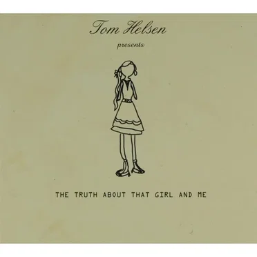 The Truth About That Girl And Me