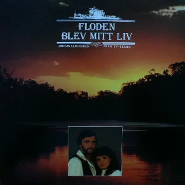 Floden blev mitt liv (All the Rivers Run) (original Soundtrack From the TV-Series)