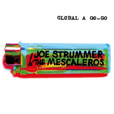 Global a Go-Go by Joe Strummer & the Mescaleros - album cover