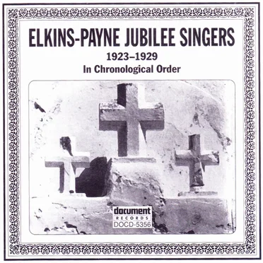 Elkins-Payne Jubilee Singers in Chronological Order, 1923-1929 by Elkins-Payne Jubilee Singers - album cover