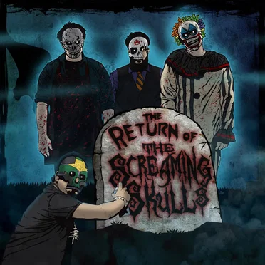 The Return of the Screaming Skulls