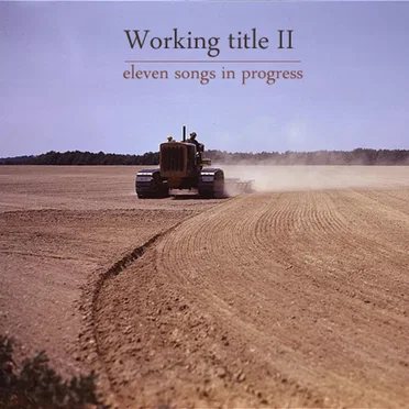Working Title II - Eleven Songs in Progress by Various Artists - album cover