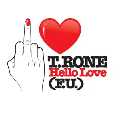Hello Love (F.U.) by T. Rone - album cover