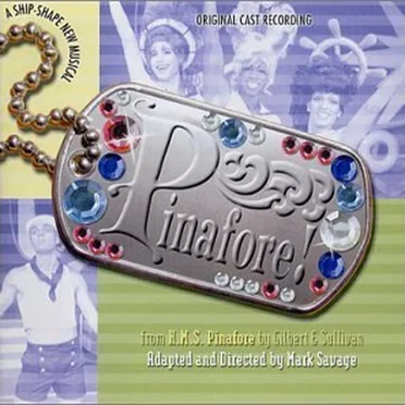 Pinafore! (2001 Original Cast)