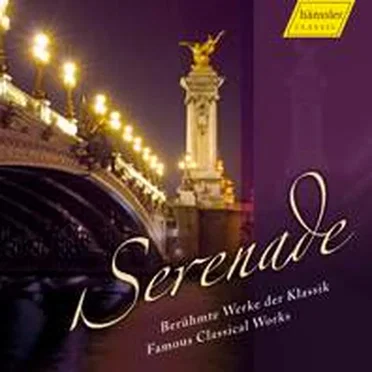 Serenade: Berühmte Werke der Klassik / Famous Classical Works