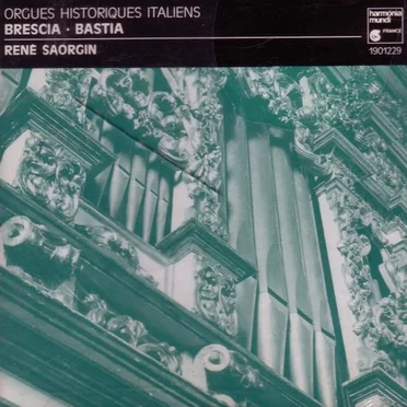 Orgues Historiques Italiens : Brescia / Bastia