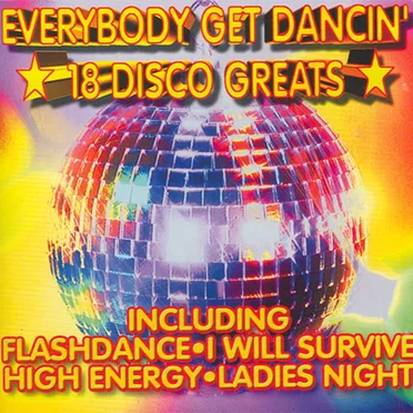 Everybody Get Dancin’: 18 Disco Greats by Various Artists - album cover