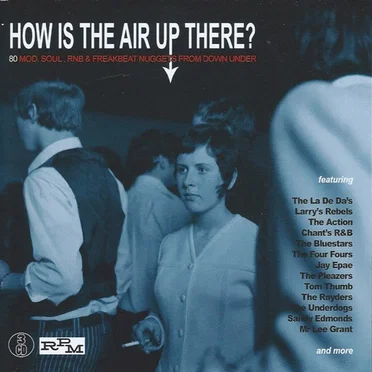 How Is the Air Up There? 80 Mod, Soul, Rnb & Freakbeat Nuggets From Down Under by Various Artists - album cover
