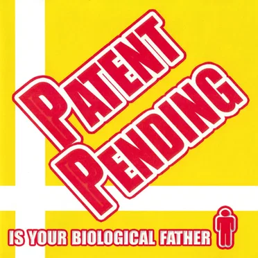 Patent Pending Is Your Biological Father