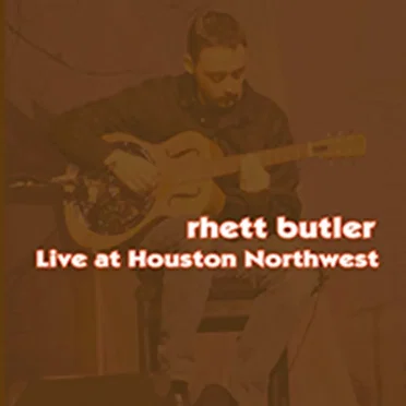 Live at Houston Northwest by Rhett Butler - album cover