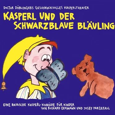 Kasperl und der schwarzblaue Bläuling by Doctor Döblingers geschmackvolles Kasperltheater - album cover