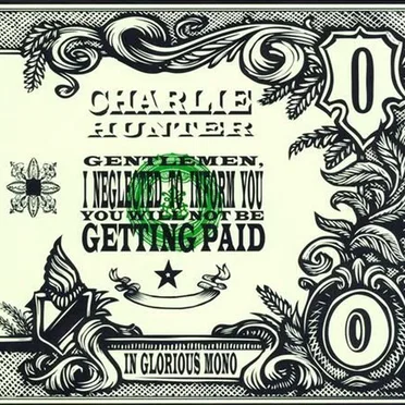 Gentlemen, I Neglected to Inform You You Will Not Be Getting Paid