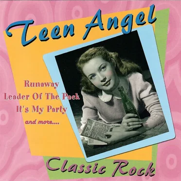 Classic Rock: Teen Angel by Various Artists - album cover