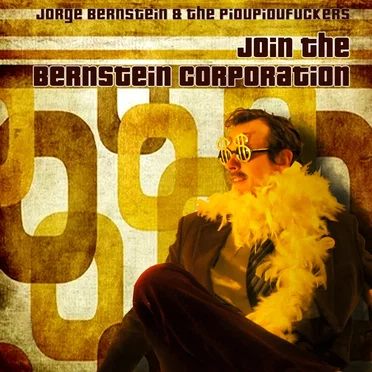 Join the Bernstein Corporation by Jorge Bernstein & the pioupioufuckers - album cover