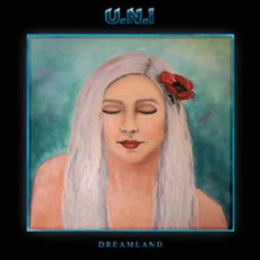 Dreamland by U.N.I - album cover