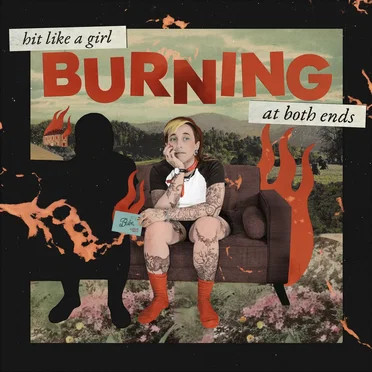 Burning at Both Ends by Hit Like a Girl - album cover