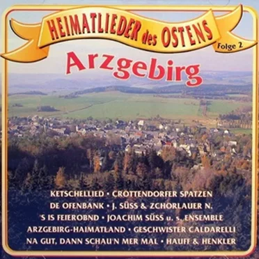 Heimatlieder des Ostens - Folge 2 - Arzgebirg by Various Artists - album cover