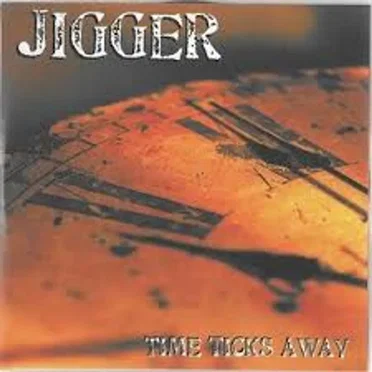Time Ticks Away by Jigger - album cover