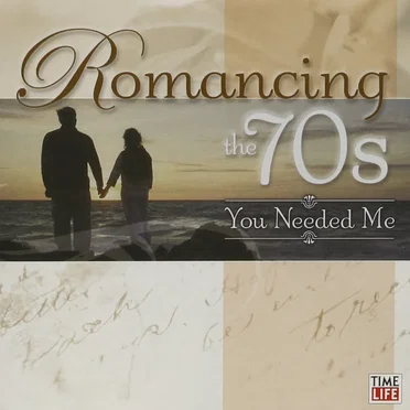 Romancing the 70s, Volume 1: You Needed Me by Various Artists - album cover