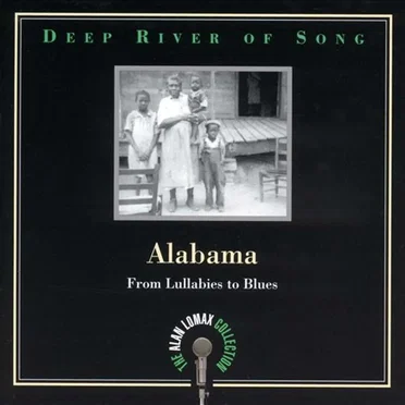 Deep River of Song: Alabama — From Lullabies to Blues by Various Artists - album cover