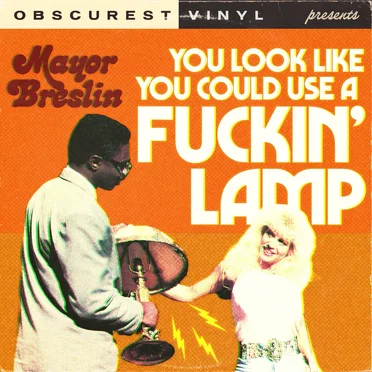 You Look like You Could Use a Fuckin’ Lamp